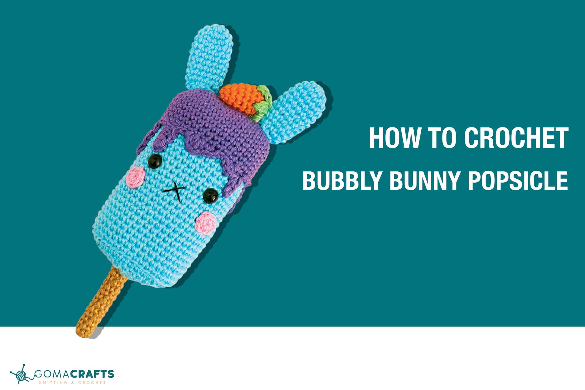 Bubbly Bunny Popsicle Amigurumi Crochet Free Pattern STEP BY step guide